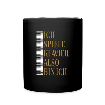 Ich spiele Klavier also bin ich - Tasse einfarbig - Schwarz - Vorne