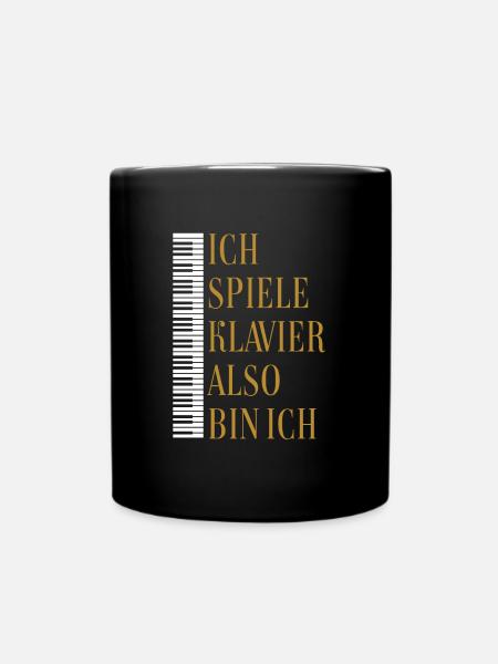 Ich spiele Klavier also bin ich - Tasse einfarbig - Schwarz