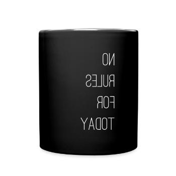 no rules for today, lustiger Spruch, keine Regeln - Tasse einfarbig - Schwarz - Vorne