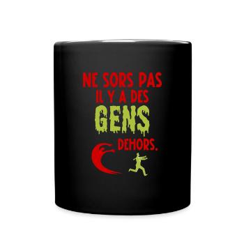 ne sors pas il y a des gens dehors - Mug uni - noir - Devant