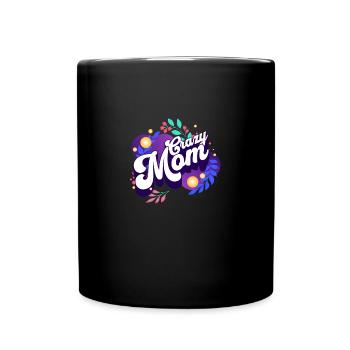 crazy mom mutter geschenk spruch idee - Tasse einfarbig - Schwarz - Vorne