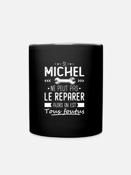 Michel ne peut pas le réparer cadeau michel - Mug uni - noir