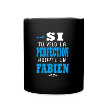 Fabien Si tu veux la perfection adopte un fabien - Mug uni - noir - Devant