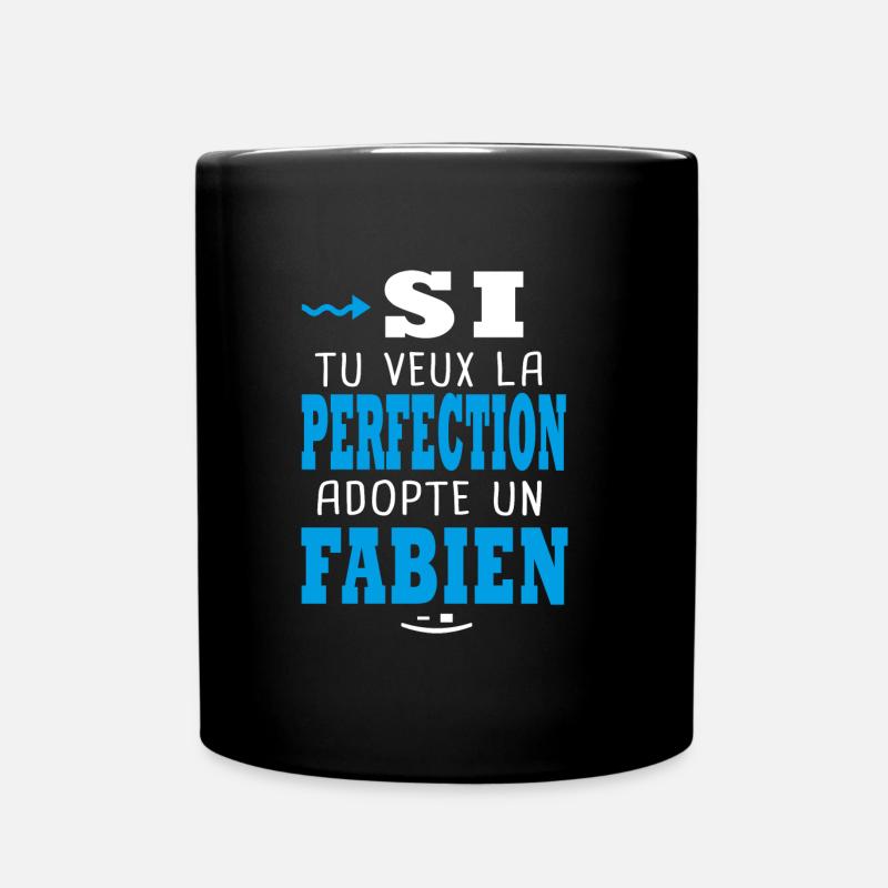 Fabien Si tu veux la perfection adopte un fabien - Mug uni - noir