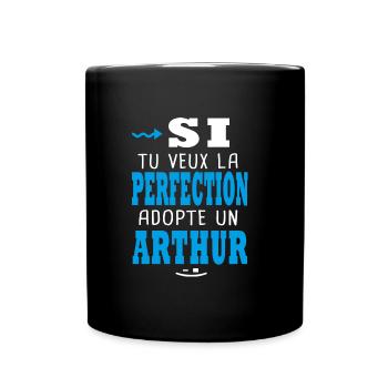 Arthur Si tu veux la perfection adopte un arthur - Mug uni - noir - Devant