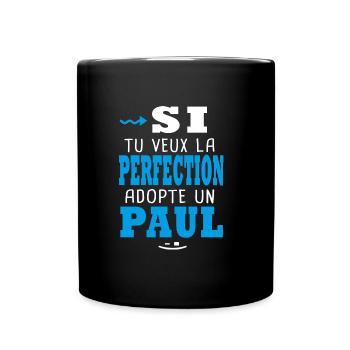 Paul Si tu veux la perfection adopte un Paul - Mug uni - noir - Devant