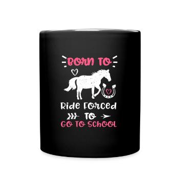 Born To Ride Forced To Go To School - Tasse einfarbig - Schwarz - Vorne