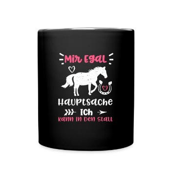 Mir Egal Hauptsache Ich Kann In... - Tasse einfarbig - Schwarz - Vorne