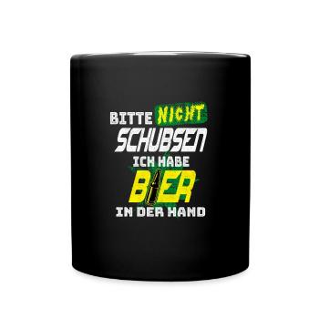 Bitte nicht Schubsen, Ich habe Bier in der Hand - Tasse einfarbig - Schwarz - Vorne