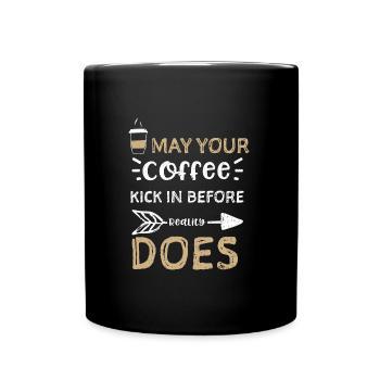May your coffee kick in before r... - Full Colour Mug - black - Front