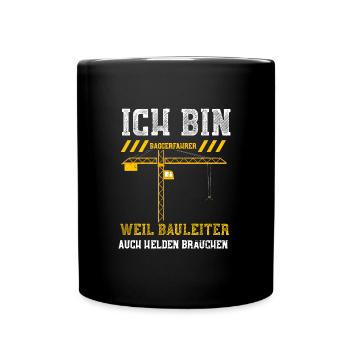 Ich Bin Baggerfahrer Weil Baulei... - Tasse einfarbig - Schwarz - Vorne