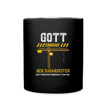 Gott Erschuf Den Bauarbeiter Dam... - Tasse einfarbig - Schwarz - Vorne