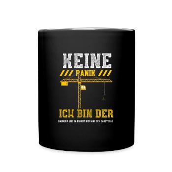 Keine Panik Ich Bin Der Bauherr... - Tasse einfarbig - Schwarz - Vorne