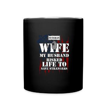 Veteran Wife My Husband Risked L... - Full Colour Mug - black - Front