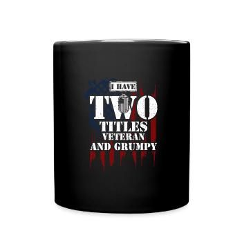 J’ai deux titres de vétéran et de gr... - Mug uni - noir - Devant