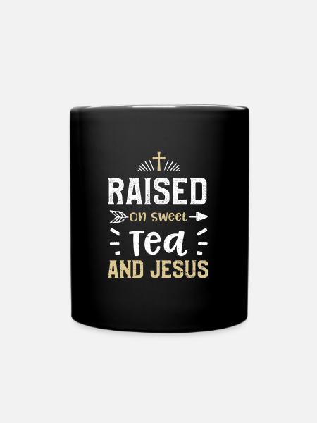 Raised On Sweet Tea And Jesus - Tasse einfarbig - Schwarz