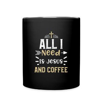 All I Need Is Jesus And Coffee - Tasse einfarbig - Schwarz - Vorne