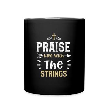 Praise Him With The Strings - Full Colour Mug - black - Front
