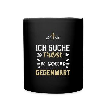 Ich suche Trost in Gottes Gegenwart - Tasse einfarbig - Schwarz - Vorne