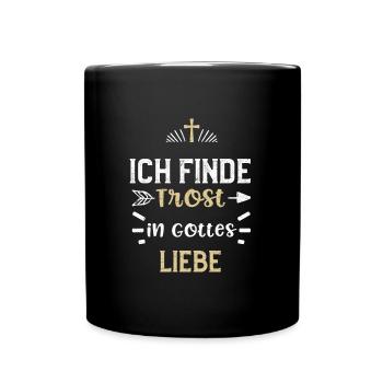 Ich finde Trost in Gottes Liebe - Tasse einfarbig - Schwarz - Vorne