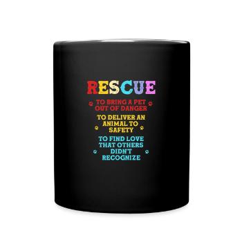 Dog Rescue Animal Rights Animal Rescue Animal Shelter - Full Colour Mug - black - Front