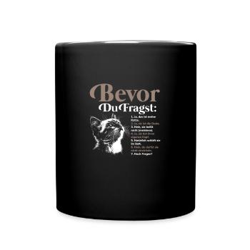 Bevor Du Fragst Das Ist Meine Katze - Tasse einfarbig - Schwarz - Vorne