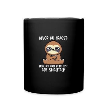 Bevor Du Fragst Nein Kein Smalltalk Faultier - Tasse einfarbig - Schwarz - Vorne