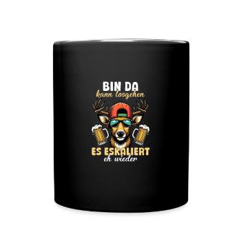 Bin Da Eskaliert Eh Wieder Bier Party Hirsch - Tasse einfarbig - Schwarz - Vorne