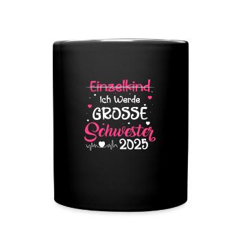 Ich Werde Große Schwester 2025 - Tasse einfarbig - Schwarz - Vorne