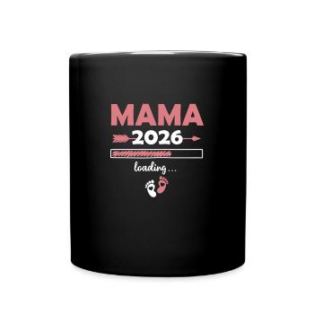 Mama 2026 Loading - Tasse einfarbig - Schwarz - Vorne