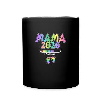 Mama 2026 Loading - Tasse einfarbig - Schwarz - Vorne
