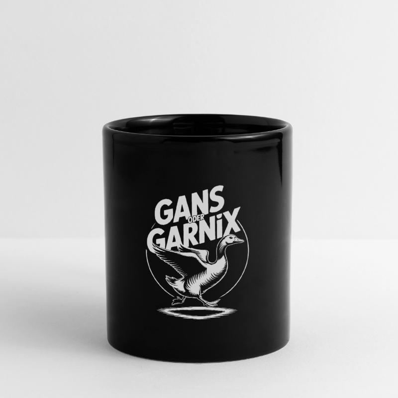 Gans oder garnix Gans und lustiger Spruch Tasse einfarbig