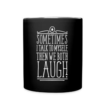 Sometimes We Both Laugh - Tasse einfarbig - Schwarz - Vorne