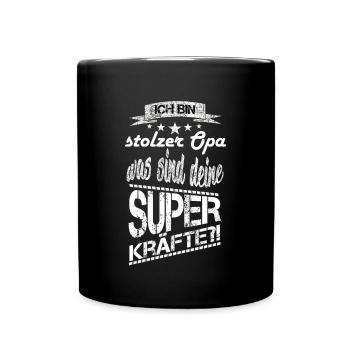 Ich bin stolzer Opa und was sind deine Superkräfte - Tasse einfarbig - Schwarz - Vorne