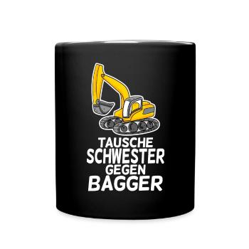 Tausche Schwester gegen Bagger - Tasse einfarbig - Schwarz - Vorne