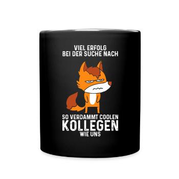 Viel Erfolg Bei Der Suche Nach So Coolen Kollegen - Tasse einfarbig - Schwarz - Vorne
