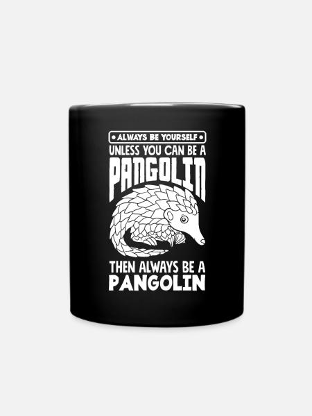 Pangolin Always Be A Pangolin Funny - Full Colour Mug - black