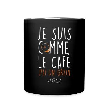Je Suis Comme Le Café J'ai Un Grain - Mug uni - noir - Devant