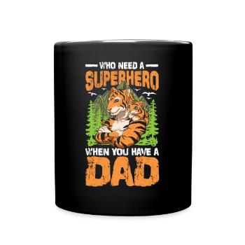 Who Need A Superhero When You Have A Dad - Tasse einfarbig - Schwarz - Vorne