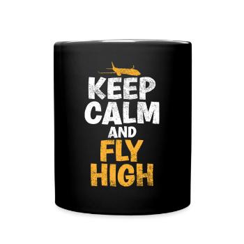 Keep Calm & Fly High Proverbe amusant du - Mug uni - noir - Devant