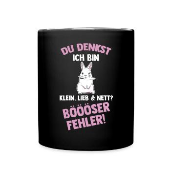 Du Denkst Ich Bin Klein Lieb Und Nett Böser Fehler - Tasse einfarbig - Schwarz - Vorne