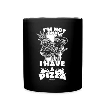 I'm Not Single I Have A Pizza Ananas Hawaii - Tasse einfarbig - Schwarz - Vorne