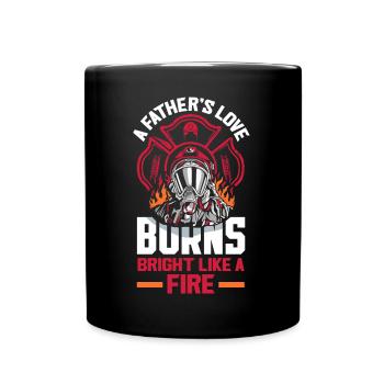 Fathers Love Burns Bright Firefighters Father's - Full Colour Mug - black - Front