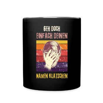 Sarkastischer Spruch Ironie für Alltag und Arbeit - Tasse einfarbig - Schwarz - Vorne