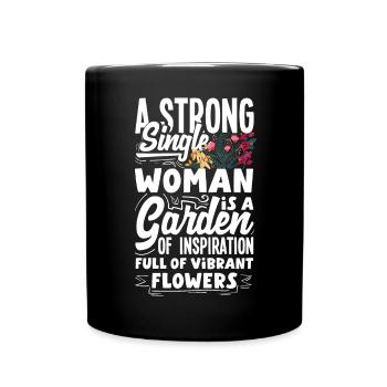 A Strong Single Woman Is A Garden Of Flowers - Full Colour Mug - black - Front