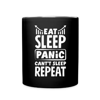 Eat Sleep Panic Can't Sleep Repeat Investor Day - Full Colour Mug - black - Front