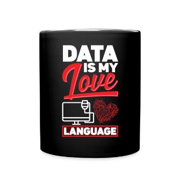 Data Is My Love Language Data Scientist - Mug uni - noir - Devant