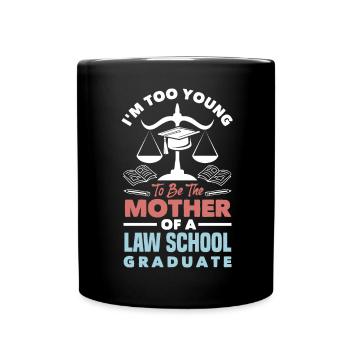 Too young to be the mother of a law school - Full Colour Mug - black - Front