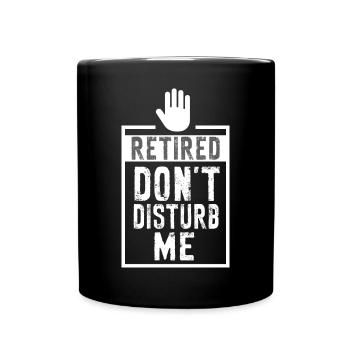 Rentner Sprüche & Geschenke Ruhestand - Tasse einfarbig - Schwarz - Vorne