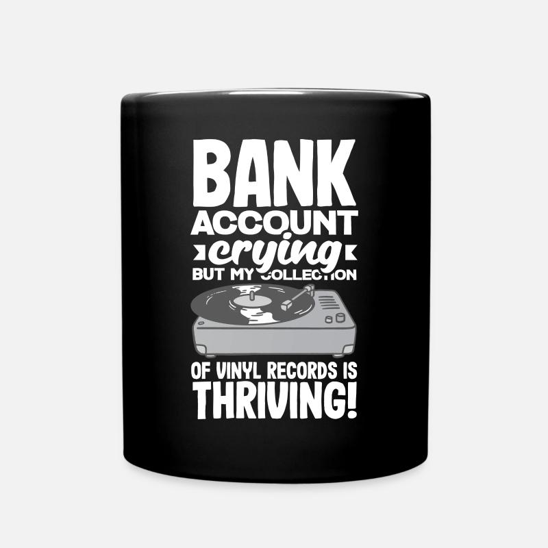 Bank Account Crying, Vinyl Collection Thriving! - Tasse einfarbig - Schwarz
